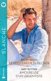 Le mystérieux Dr Becker - Amoureuse d'un urgentiste - 1 May 2025