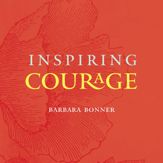 Inspiring Courage - 18 Apr 2017
