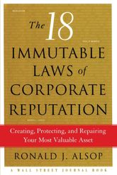 The 18 Immutable Laws of Corporate Reputation - 11 May 2010