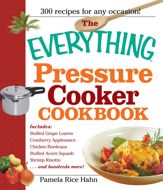 The Everything Pressure Cooker Cookbook - 18 Aug 2009