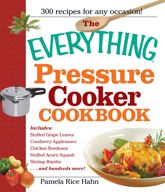 The Everything Pressure Cooker Cookbook - 18 Aug 2009