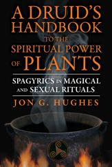 A Druid's Handbook to the Spiritual Power of Plants - 14 May 2014