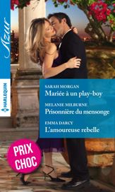 Mariée à un play-boy - Prisonnière du mensonge - L'amoureuse rebelle - 1 Oct 2015