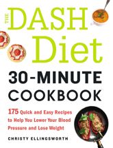 The DASH Diet 30-Minute Cookbook - 5 Jun 2015