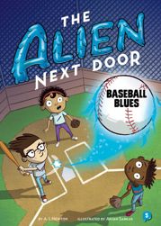 The Alien Next Door 5: Baseball Blues - 2 Oct 2018