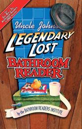 Uncle John's Legendary Lost Bathroom Reader - 1 Nov 2012