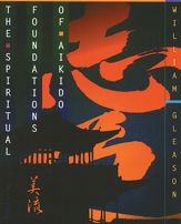 The Spiritual Foundations of Aikido - 1 Nov 1995