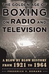 The Golden Age of Boxing on Radio and Television - 25 Jul 2017