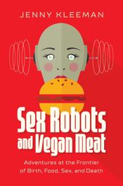 Sex Robots and Vegan Meat - 1 Sep 2020
