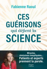Ces guérisons qui défient la science - 9 Oct 2024
