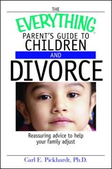 The Everything Parent's Guide To Children And Divorce - 12 Dec 2005