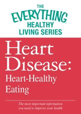 Heart Disease: Heart-Healthy Eating - 4 Feb 2013