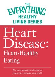 Heart Disease: Heart-Healthy Eating - 4 Feb 2013