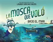 La mosca que voló bajo el mar (The Fly Who Flew Under the Sea Spanish Edition) - 3 Mar 2026