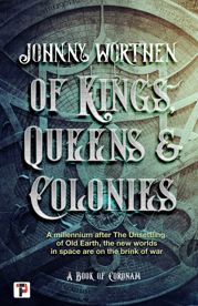 Of Kings, Queens and Colonies: Coronam Book I - 16 Nov 2021