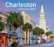 Charleston Then and Now - 9 May 2024