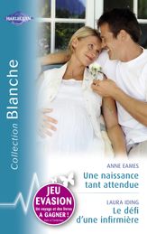 Une naissance tant attendue - Le défi d'une infirmière (Harlequin Blanche) - 15 Sep 2010