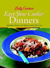 Betty Crocker's Easy Slow Cooker Dinners - 7 Mar 2013