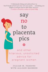 Say No to Placenta Pics - 17 Apr 2018