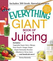 The Everything Giant Book of Juicing - 18 Mar 2013