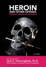 Heroin and Other Opioids: Poppies' Perilous Children - 2 Sep 2014