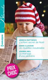 L'enfant secret de Noël - Un réveillon inoubliable - Le mariage d'une pédiatre - 1 Dec 2016