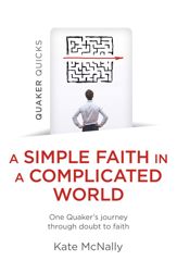 Quaker Quicks - A Simple Faith in a Complicated World - 28 Jul 2023