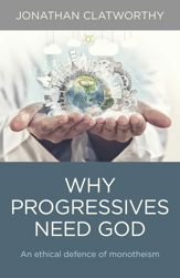 Why Progressives Need God - 24 Nov 2017