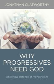 Why Progressives Need God - 24 Nov 2017