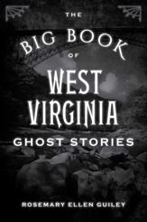 The Big Book of West Virginia Ghost Stories - 17 Jul 2019