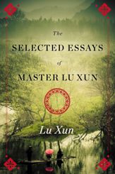 Selected Essays of Master Lu Xun - 6 May 2014