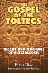 The Gospel of the Toltecs - 1 Jun 2002