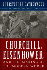 Churchill, Eisenhower, and the Making of the Modern World - 1 Nov 2022