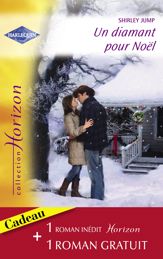 Un diamant pour Noël - Un troublant tête-à-tête (Harlequin Horizon) - 15 Nov 2009