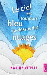 Le ciel est toujours bleu au-dessus des nuages - 13 Feb 2019