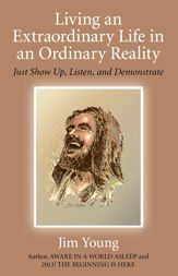 Living an Extraordinary Life in an Ordinary Reality - 26 Aug 2011