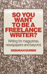 So You Want To Be A Freelance Writer? - 11 Mar 2013