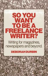 So You Want To Be A Freelance Writer? - 11 Mar 2013