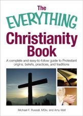 The Everything Christianity Book - 10 Feb 2004