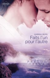 Faits l'un pour l'autre (Harlequin Prélud') - 1 Mar 2011