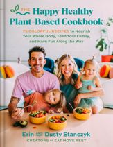 The Happy Healthy Plant-Based Cookbook - 7 Jan 2025