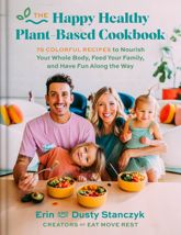 The Happy Healthy Plant-Based Cookbook - 7 Jan 2025