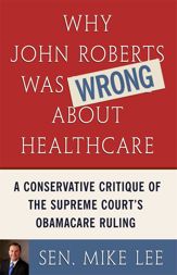 Why John Roberts Was Wrong About Healthcare - 17 Jun 2013