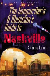 The Songwriter's and Musician's Guide to Nashville - 21 Feb 2012
