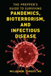 The Prepper's Guide to Surviving Pandemics, Bioterrorism, and Infectious Disease - 1 Oct 2021