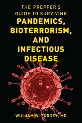 The Prepper's Guide to Surviving Pandemics, Bioterrorism, and Infectious Disease - 1 Oct 2021