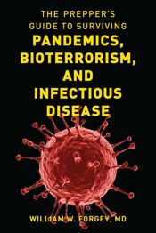 The Prepper's Guide to Surviving Pandemics, Bioterrorism, and Infectious Disease - 1 Oct 2021