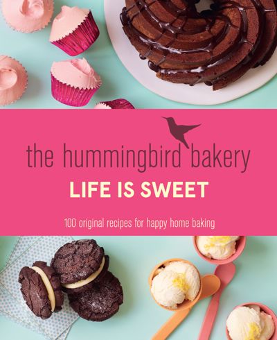 The Hummingbird Bakery Life is Sweet