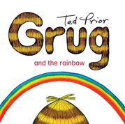 Grug and the Rainbow - 11 Aug 2015