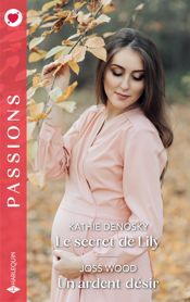 Le secret de Lily - Un ardent désir - 1 Oct 2025